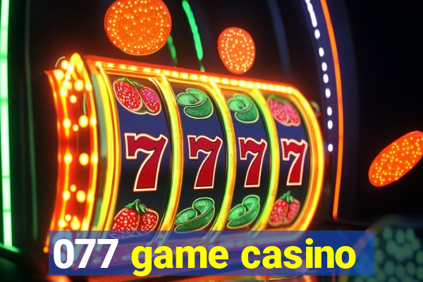 077 game casino